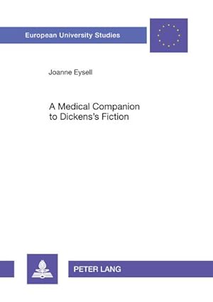 Seller image for A Medical Companion to Dickenss Fiction for sale by BuchWeltWeit Ludwig Meier e.K.