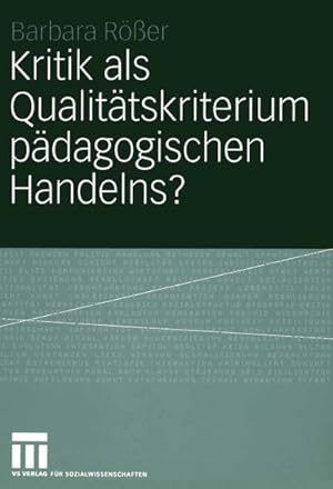 Seller image for Kritik als Qualittskriterium pdagogischen Handelns? for sale by BuchWeltWeit Ludwig Meier e.K.