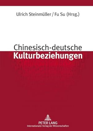 Bild des Verkufers fr Chinesisch-deutsche Kulturbeziehungen zum Verkauf von BuchWeltWeit Ludwig Meier e.K.