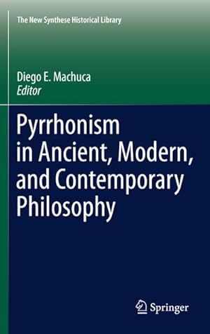 Image du vendeur pour Pyrrhonism in Ancient, Modern, and Contemporary Philosophy mis en vente par BuchWeltWeit Ludwig Meier e.K.