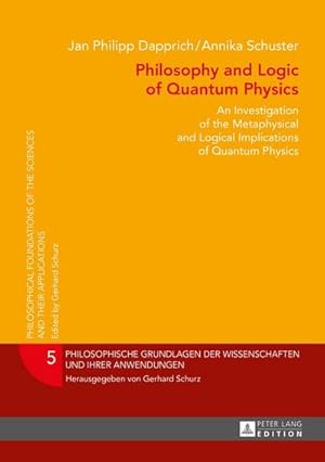 Immagine del venditore per Philosophy and Logic of Quantum Physics venduto da BuchWeltWeit Ludwig Meier e.K.