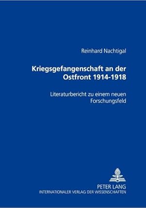 Bild des Verkufers fr Kriegsgefangenschaft an der Ostfront 1914 bis 1918 zum Verkauf von BuchWeltWeit Ludwig Meier e.K.