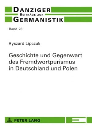 Image du vendeur pour Geschichte und Gegenwart des Fremdwortpurismus in Deutschland und Polen mis en vente par BuchWeltWeit Ludwig Meier e.K.