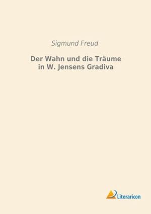 Imagen del vendedor de Der Wahn und die Trume in W. Jensens Gradiva a la venta por BuchWeltWeit Ludwig Meier e.K.