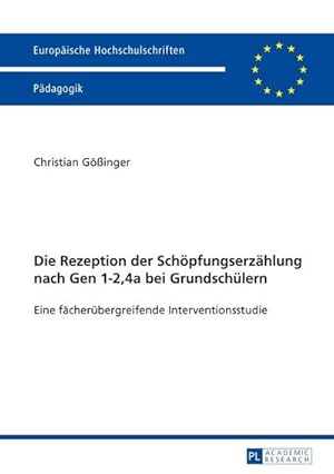 Image du vendeur pour Die Rezeption der Schpfungserzhlung nach Gen 1-2,4a bei Grundschlern mis en vente par BuchWeltWeit Ludwig Meier e.K.