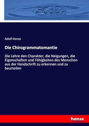 Image du vendeur pour Die Chirogrammatomantie mis en vente par BuchWeltWeit Ludwig Meier e.K.