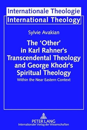 Seller image for The Other in Karl Rahners Transcendental Theology and George Khodrs Spiritual Theology for sale by BuchWeltWeit Ludwig Meier e.K.