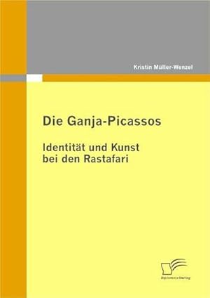 Bild des Verkufers fr Die Ganja-Picassos: Identitt und Kunst bei den Rastafari zum Verkauf von BuchWeltWeit Ludwig Meier e.K.