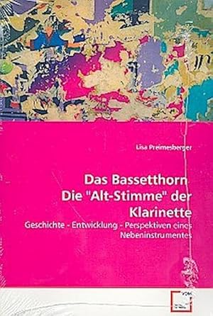 Bild des Verkufers fr Das Bassetthorn Die "Alt-Stimme" der Klarinette zum Verkauf von BuchWeltWeit Ludwig Meier e.K.