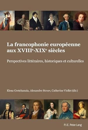 Seller image for La francophonie europenne aux XVIIIe-XIXe sicles for sale by BuchWeltWeit Ludwig Meier e.K.