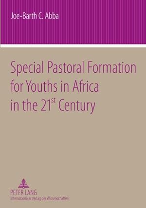 Seller image for Special Pastoral Formation for Youths in Africa in the 21 st Century for sale by BuchWeltWeit Ludwig Meier e.K.