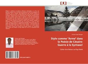 Image du vendeur pour Style comme "Arme" dans la Posie de Csaire: Guerre  la Syntaxe! mis en vente par BuchWeltWeit Ludwig Meier e.K.