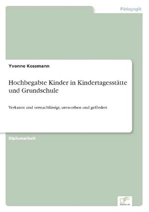 Bild des Verkufers fr Hochbegabte Kinder in Kindertagessttte und Grundschule zum Verkauf von BuchWeltWeit Ludwig Meier e.K.