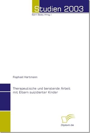 Immagine del venditore per Therapeutische und beratende Arbeit mit Eltern suizidierter Kinder venduto da BuchWeltWeit Ludwig Meier e.K.