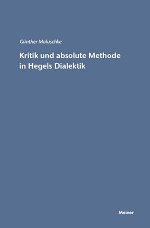 Bild des Verkufers fr Kritik und absolute Methode in Hegels Dialektik zum Verkauf von BuchWeltWeit Ludwig Meier e.K.