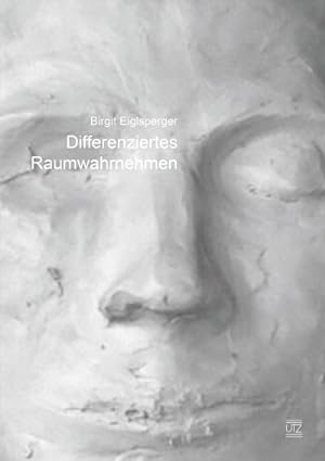 Imagen del vendedor de Differenziertes Raumwahrnehmen im plastischen Gestaltungsprozess a la venta por BuchWeltWeit Ludwig Meier e.K.