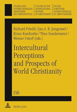 Bild des Verkufers fr Intercultural Perceptions and Prospects of World Christianity zum Verkauf von BuchWeltWeit Ludwig Meier e.K.