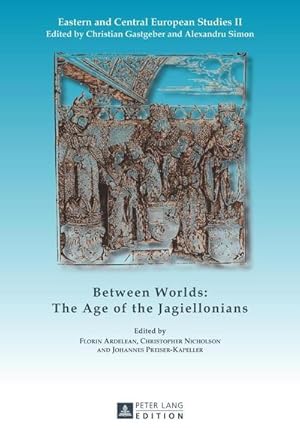Seller image for Between Worlds: The Age of the Jagiellonians for sale by BuchWeltWeit Ludwig Meier e.K.