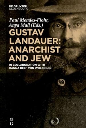 Bild des Verkufers fr Gustav Landauer: Anarchist and Jew zum Verkauf von BuchWeltWeit Ludwig Meier e.K.