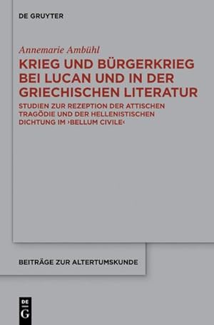 Bild des Verkufers fr Krieg und Brgerkrieg bei Lucan und in der griechischen Literatur zum Verkauf von BuchWeltWeit Ludwig Meier e.K.