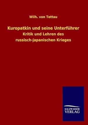 Seller image for Kuropatkin und seine Unterfhrer for sale by BuchWeltWeit Ludwig Meier e.K.