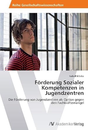 Immagine del venditore per Frderung Sozialer Kompetenzen in Jugendzentren venduto da BuchWeltWeit Ludwig Meier e.K.