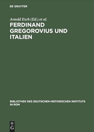 Seller image for Ferdinand Gregorovius und Italien for sale by BuchWeltWeit Ludwig Meier e.K.