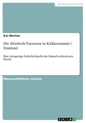 Seller image for Die Elisabeth-Tsasouna in Kirkkonummi / Finnland for sale by BuchWeltWeit Ludwig Meier e.K.