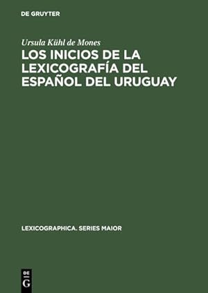 Immagine del venditore per Los inicios de la lexicografa del espaol del Uruguay venduto da BuchWeltWeit Ludwig Meier e.K.