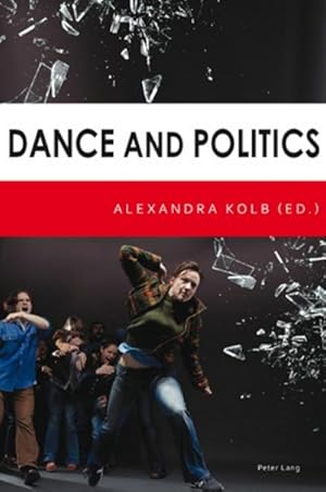 Seller image for Dance and Politics for sale by BuchWeltWeit Ludwig Meier e.K.