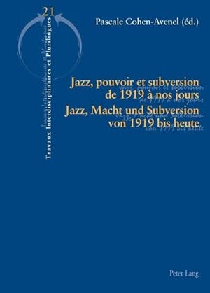 Seller image for Jazz, pouvoir et subversion de 1919  nos jours / Jazz, Macht und Subversion von 1919 bis heute for sale by BuchWeltWeit Ludwig Meier e.K.