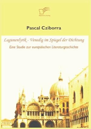 Bild des Verkufers fr Lagunenlyrik - Venedig im Spiegel der Dichtung zum Verkauf von BuchWeltWeit Ludwig Meier e.K.