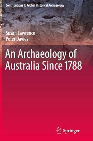 Seller image for An Archaeology of Australia Since 1788 for sale by BuchWeltWeit Ludwig Meier e.K.