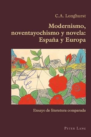Seller image for Modernismo, noventayochismo y novela: Espaa y Europa for sale by BuchWeltWeit Ludwig Meier e.K.