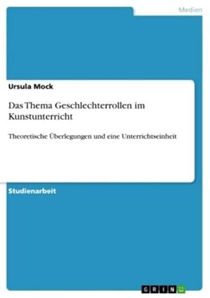 Seller image for Das Thema Geschlechterrollen im Kunstunterricht for sale by BuchWeltWeit Ludwig Meier e.K.