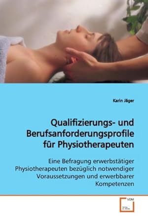 Seller image for Qualifizierungs- und Berufsanforderungsprofile fr Physiotherapeuten for sale by BuchWeltWeit Ludwig Meier e.K.