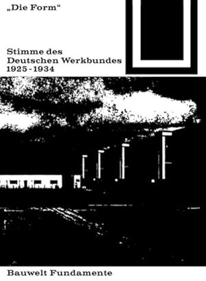 Image du vendeur pour Die Form  Stimme des Deutschen Werkbundes 19251934 mis en vente par BuchWeltWeit Ludwig Meier e.K.