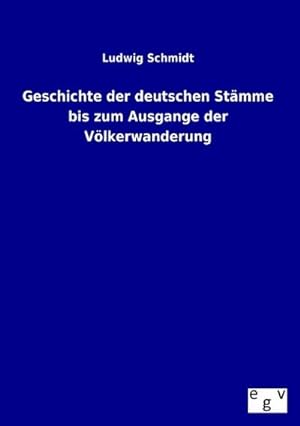 Seller image for Geschichte der deutschen Stmme bis zum Ausgange der Vlkerwanderung for sale by BuchWeltWeit Ludwig Meier e.K.