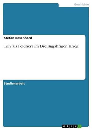 Seller image for Tilly als Feldherr im Dreiigjhrigen Krieg for sale by BuchWeltWeit Ludwig Meier e.K.