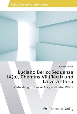 Bild des Verkufers fr Luciano Berio: Sequenza IX(b), Chemins VII (Rcit) und La vera storia zum Verkauf von BuchWeltWeit Ludwig Meier e.K.