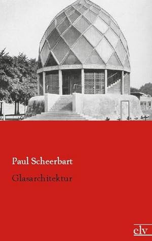 Bild des Verkufers fr Glasarchitektur zum Verkauf von BuchWeltWeit Ludwig Meier e.K.