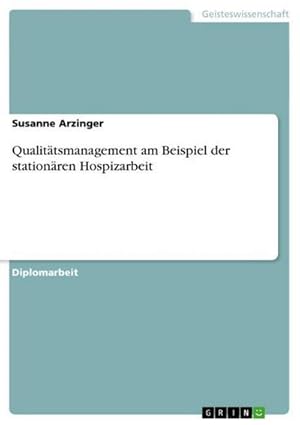 Immagine del venditore per Qualittsmanagement am Beispiel der stationren Hospizarbeit venduto da BuchWeltWeit Ludwig Meier e.K.