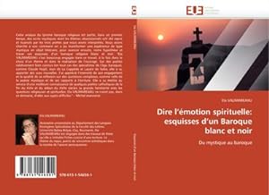 Seller image for Dire l''motion spirituelle: esquisses d''un Baroque blanc et noir for sale by BuchWeltWeit Ludwig Meier e.K.