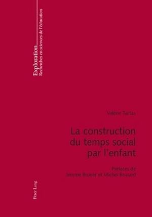 Seller image for La construction du temps social par l'enfant for sale by BuchWeltWeit Ludwig Meier e.K.