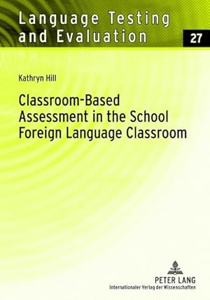 Imagen del vendedor de Classroom-Based Assessment in the School Foreign Language Classroom a la venta por BuchWeltWeit Ludwig Meier e.K.