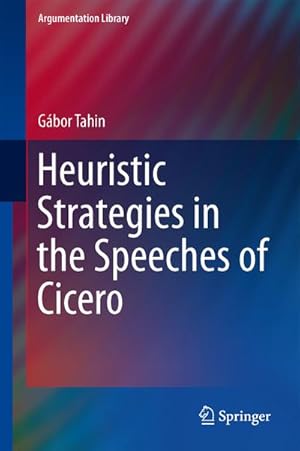 Bild des Verkufers fr Heuristic Strategies in the Speeches of Cicero zum Verkauf von BuchWeltWeit Ludwig Meier e.K.