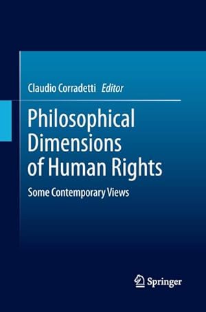 Bild des Verkufers fr Philosophical Dimensions of Human Rights zum Verkauf von BuchWeltWeit Ludwig Meier e.K.