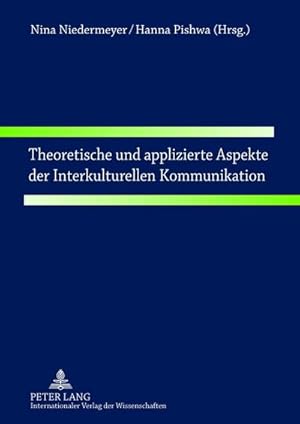 Bild des Verkufers fr Theoretische und applizierte Aspekte der Interkulturellen Kommunikation zum Verkauf von BuchWeltWeit Ludwig Meier e.K.