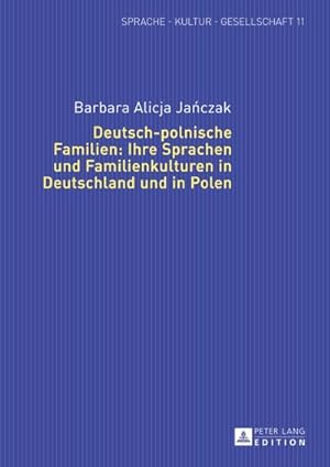 Immagine del venditore per Deutsch-polnische Familien: Ihre Sprachen und Familienkulturen in Deutschland und in Polen venduto da BuchWeltWeit Ludwig Meier e.K.