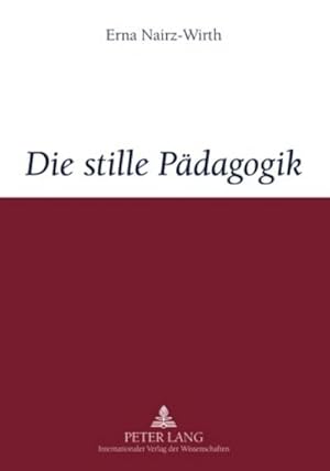 Seller image for Die stille Pdagogik for sale by BuchWeltWeit Ludwig Meier e.K.